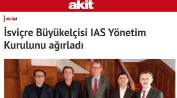 Yeni Akit: İsviçre Büyükelçisi IAS Yönetim Kurulunu Ağırladı